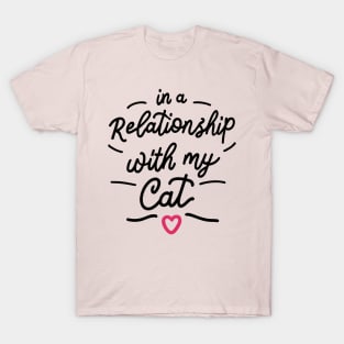 In a relationship with cat T-Shirt